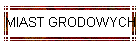 MIAST GRODOWYCH